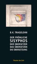 Cover: Der fr&ouml;hliche Sisyphos - Theater der Zeit
