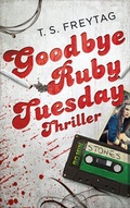 Cover: Goodbye Ruby Tuesday - Bookspot Verlag
