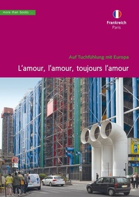Abbildung von: Frankreich, Paris. L'amour, l'amour, toujours l'amour - more than books UG