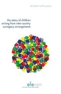 Cover: The Status of Children Arising from Inter-Country Surrogacy Arrangement - Eleven International Publishing