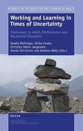 Cover: Working and Learning in Times of Uncertainty: Challenges to Adult, Professional and Vocational Education - Brill