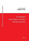 Cover: Un projet politique global pour l'Alsace - Editions Allewil Verlag