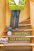 Cover: Waiting to Happen: The Sociology of Unexpected Injuries - Oxford University Press, Canada