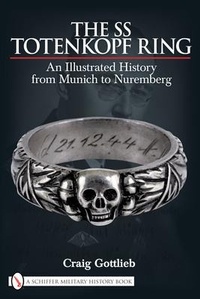 Abbildung von: The SS Totenkopf Ring - Schiffer Publishing Ltd