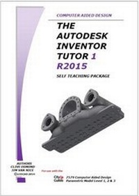 Enlarge image Cover: The Autodesk Inventor 3D Tutor 1 Release 2015 Self Teaching Package - LCO CAD Consultants