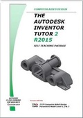 Cover: The Autodesk Inventor 3D Tutor 2 Release 2015 Self Teaching Package - LCO CAD Consultants