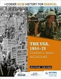 Cover: Hodder GCSE History for Edexcel: The USA, 1954-75: conflict at home and abroad - Hodder Education