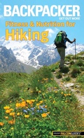 Cover: Backpacker Magazine's Fitness & Nutrition for Hiking - Falcon Guides