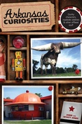 Cover: Arkansas Curiosities - Globe Pequot Press