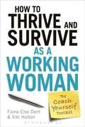Cover: How to Thrive and Survive as a Working Woman - Bloomsbury Information