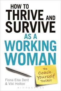 Enlarge image Cover: How to Thrive and Survive as a Working Woman - Bloomsbury Information