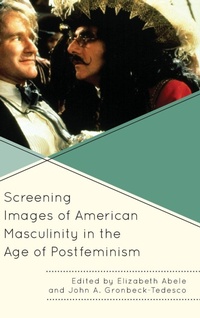 Enlarge image Cover: Screening Images of American Masculinity in the Age of Postfeminism - Lexington Books