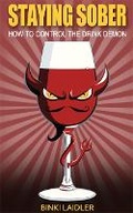Cover: Staying Sober: How to Control the Drink Demon - Accent Press Ltd