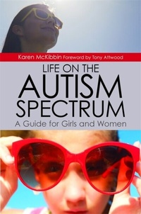 Abbildung von: Life on the Autism Spectrum - A Guide for Girls and Women - Jessica Kingsley Publishers