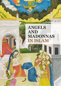 Abbildung von: Angels and Madonnas in Islam - Lehmann, Jörg, Dr.