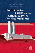 Cover: North America, Europe and the Cultural Memory of the First World War - Universit&auml;tsverlag Winter