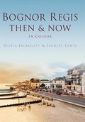 Cover: Bognor Regis Then & Now - Pitkin Publishing
