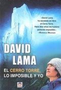 Cover: David Lama : el Cerro Torre, lo imposible y yo - Ediciones Tutor, S.A.
