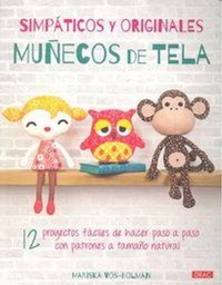 Abbildung von: Simpáticos y originales muñecos de tela : 12 proyectos fáciles de hacer paso a paso con patrones a tamaño natural - Editorial El Drac, S.L.