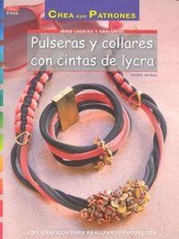 Abbildung von: Pulseras y collares con cintas de lycra : con gráficos para realizar 20 proyectos - Editorial El Drac, S.L.