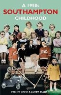 Cover: A 1950s Southampton Childhood - The History Press Ltd