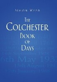 Enlarge image Cover: The Colchester Book of Days - The History Press Ltd
