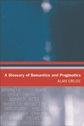 Cover: A Glossary of Semantics and Pragmatics - Edinburgh University Press
