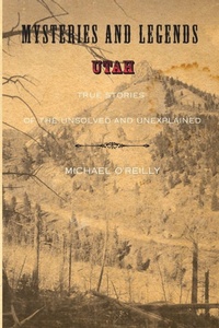 Enlarge image Cover: Mysteries and Legends of Utah - Globe Pequot Press