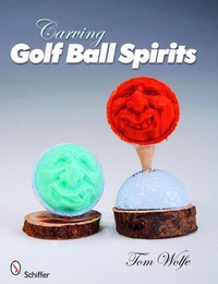 Abbildung von: Carving Golf Ball Spirits - Schiffer Craft