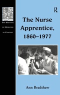 Cover: The Nurse Apprentice, 1860-1977 - Routledge