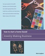 Cover: How to Start a Home-Based Jewelry Making Business - Globe Pequot Press