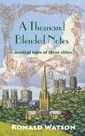 Cover: A Thousand Blended Notes: Musical Tales of Three Cities - Roseberry Press