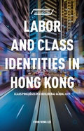 Cover: Labor and Class Identities in Hong Kong - Palgrave MacMillan