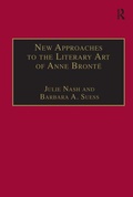 Cover: New Approaches to the Literary Art of Anne Bronte - Routledge