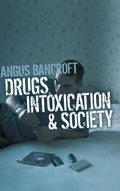 Cover: Drugs, Intoxication and Society - Polity Press