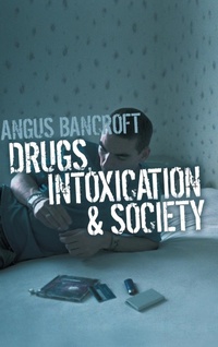 Enlarge image Cover: Drugs, Intoxication and Society - Polity Press