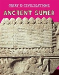 Cover: Great Civilisations: Ancient Sumer - Franklin Watts Ltd
