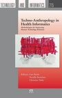 Cover: Techno-Anthropology in Health Informatics - IOS Press,US