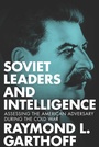 Cover: Soviet Leaders and Intelligence - Georgetown University Press