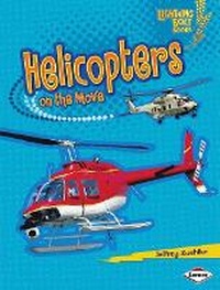 Enlarge image Cover: Helicopters on the Move - Lerner Publications (Tm)