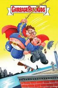 Enlarge image Cover: Garbage Pail Kids - Idea & Design Works