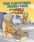 Cover: Fred Flintstone's Adventures with Wheels and Axles - Curious Fox