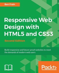 Bild vergrößern Bild: Responsive Web Design with HTML5 and CSS3 - Second Edition - Packt Publishing