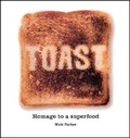 Cover: Toast: Homage to a Superfood - Prion Books Ltd