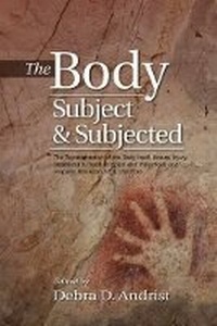 Enlarge image Cover: Body, Subject & Subjected - Liverpool University Press