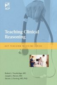 Enlarge image Cover: Teaching Clinical Reasoning - American College of Physicians