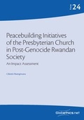 Cover: Peacebuilding Initiatives of the Presbyterian Church in Post-Genocide Rwandan Society - Globethics.net