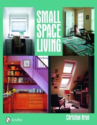 Abbildung von: Small Space Living - Schiffer Publishing Ltd
