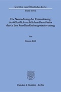 Cover: Die Neuordnung der Finanzierung des &ouml;ffentlich-rechtlichen Rundfunks durch den Rundfunkbeitragsstaatsvertrag. - Duncker & Humblot