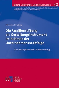 Bild: Die Familienstiftung als Gestaltungsinstrument im Rahmen der Unternehmensnachfolge - Erich Schmidt Verlag